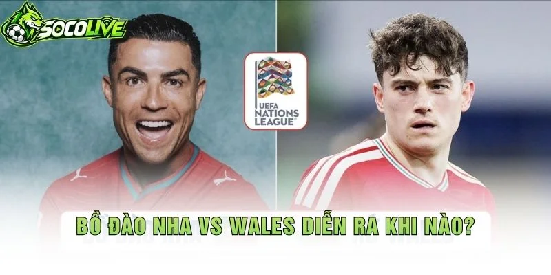 Bồ Đào Nha vs Wales Diễn Ra Khi Nào?