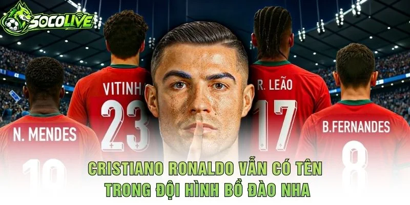 Cristiano Ronaldo Vẫn Có Tên Trong Đội Hình Bồ Đào Nha