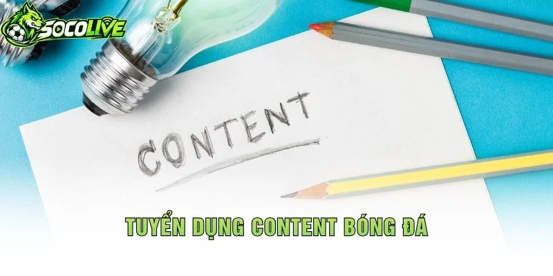 Tuyển Dụng Content Bóng Đá