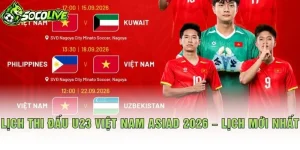 Lịch Thi Đấu U23 Việt Nam ASIAD 2026 – Lịch Mới Nhất